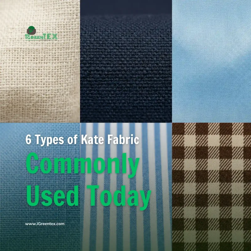A composite technical image showing six varieties of kate fabric: Kate Silk, Kate Polka, Kate US, Kate Italian, Kate Ford, and Kate Korean. Each sample demonstrates a different blend of cotton and polyester, helping buyers verify the best kate fabric for their garment orders at iGreen Tex Vietnam.