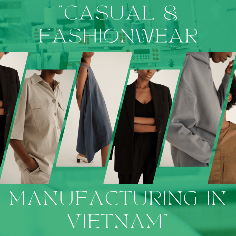 Elevate your brand with Casual & Fashionwear Manufacturing in Vietnam: Quality, style, and cost-effective solutions for global fashion success.