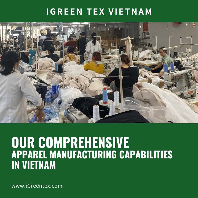 Our Comprehensive Apparel Manufacturing Capabilities in Vietnam