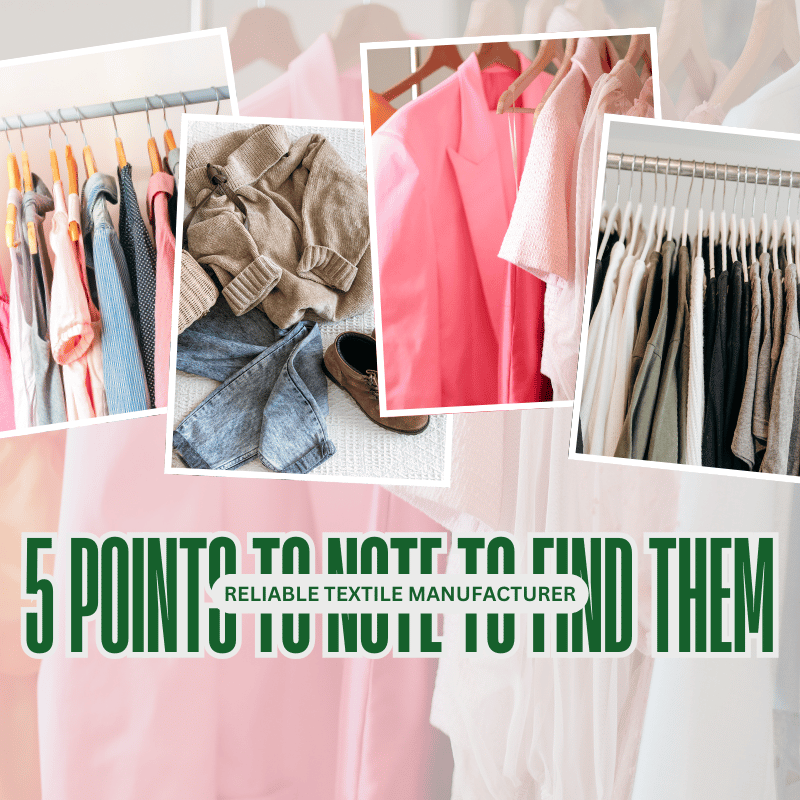 Reliable Textile Manufacturer 5 Points to Note to Find Them