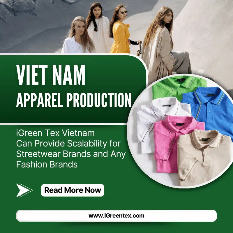 Vietnam Apparel Production Scalability for Streetwear Brand