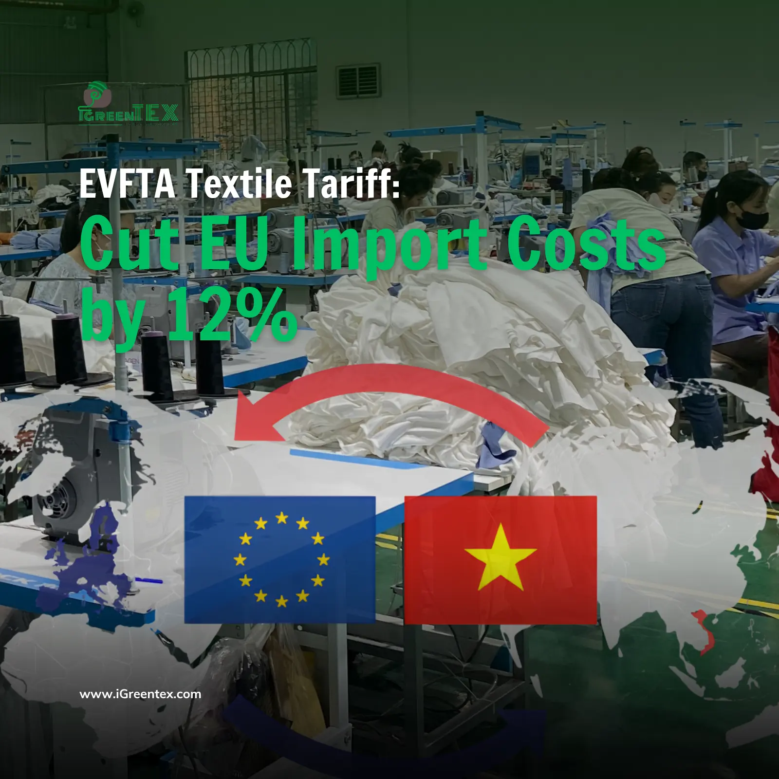 A wide-angle view of the industrial garment sewing lines at iGreen Tex Vietnam factory. The image highlights a professional production environment where apparel is manufactured for export to Europe. A signage on the wall indicates compliance with the evfta textile tariff rules of origin, showcasing the facility's readiness for international trade.