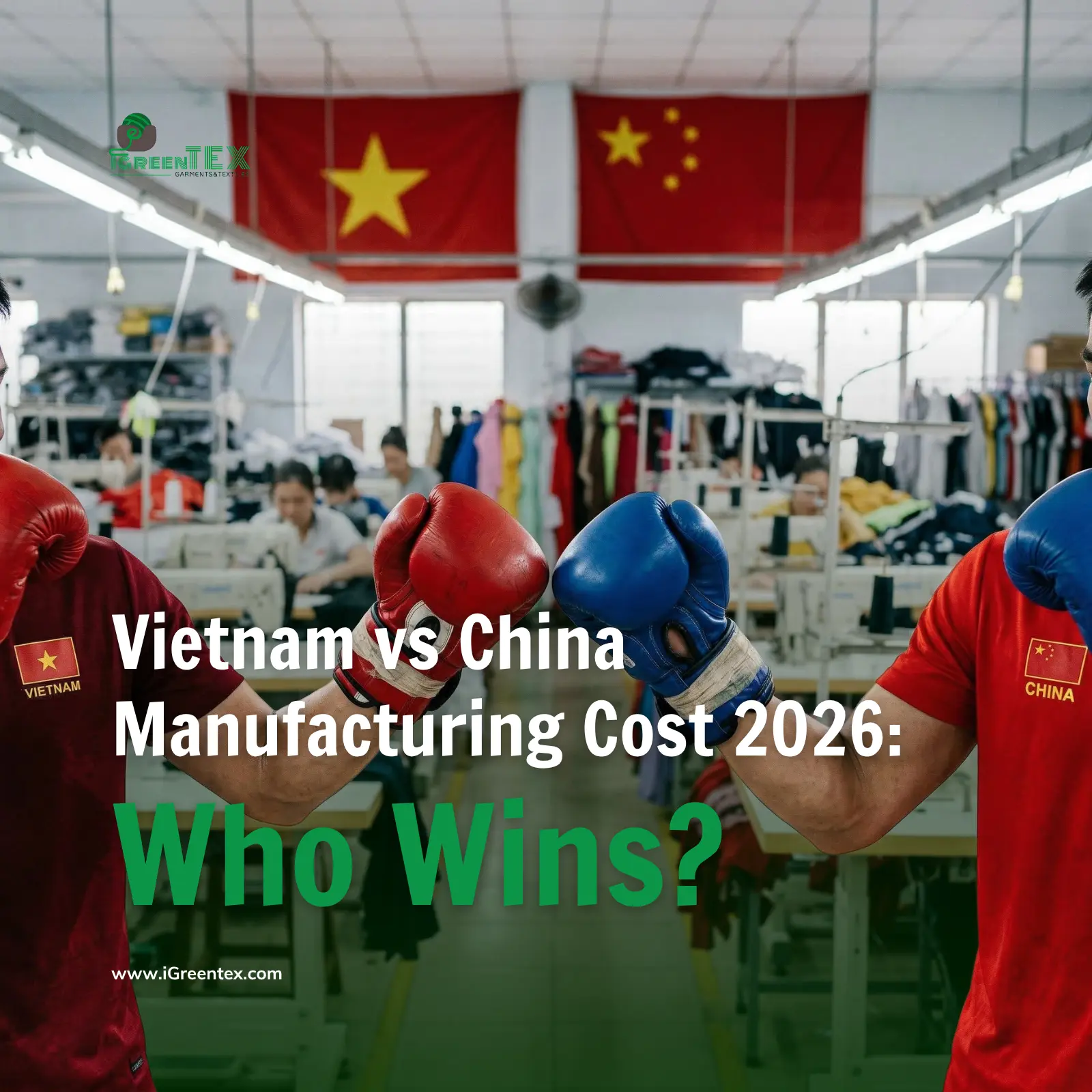 A creative featured image comparing Vietnam vs China manufacturing cost in 2026, with the flags of both countries above an active factory floor. The text overlay reads "Vietnam vs China Manufacturing Cost 2026: Who Wins?", serving as the central visual for the article comparing these two key sourcing locations.