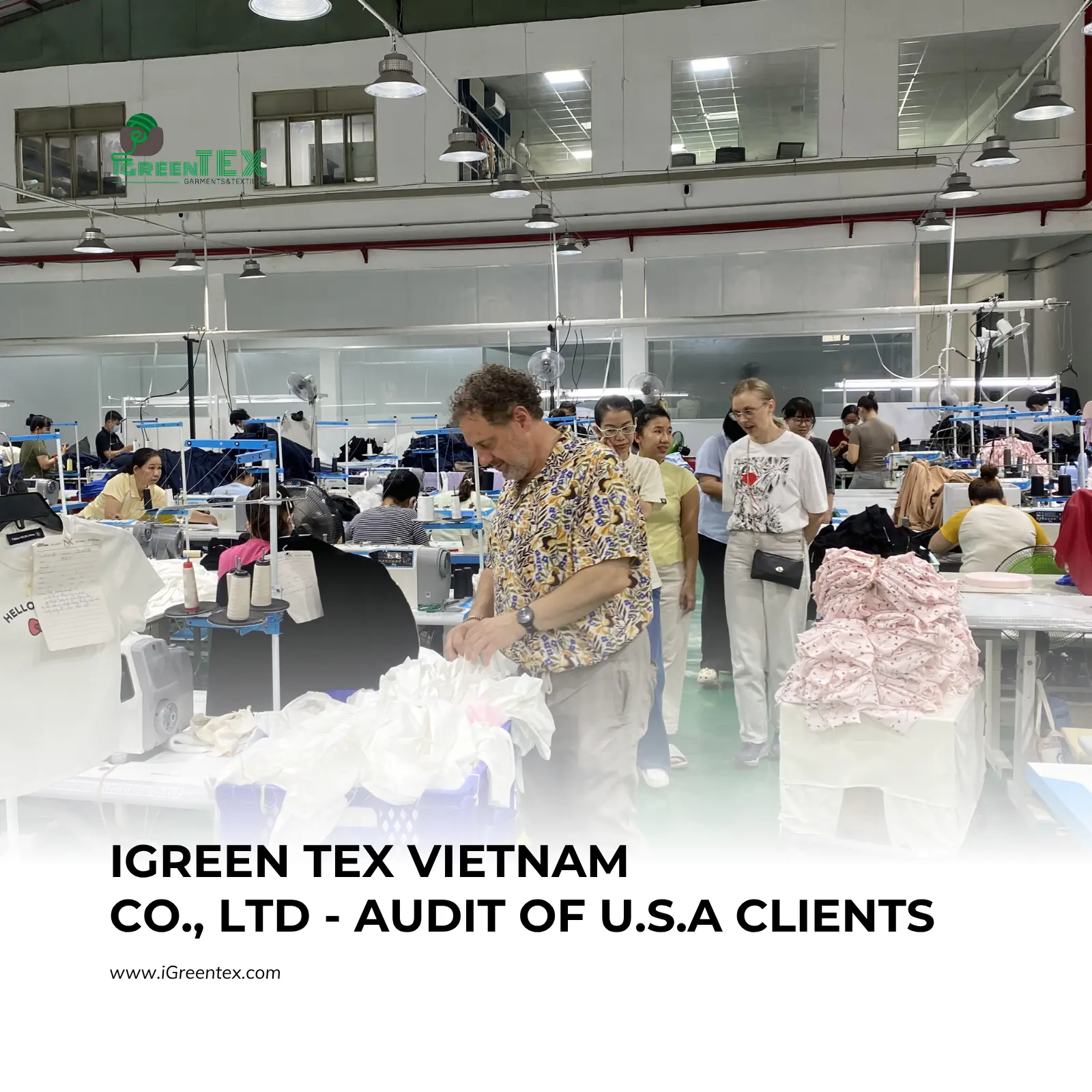 USA buyer auditing bulk lines for clothing manufacturing in Vietnam.