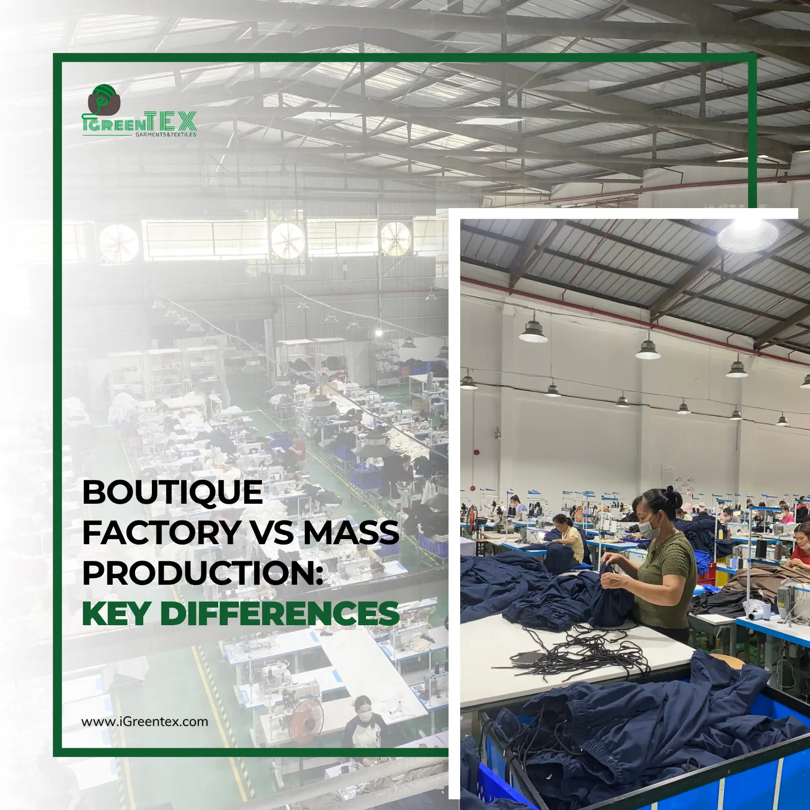 Inside the flexible apparel workshop at iGreen Tex Vietnam illustrating the differences of boutique factory vs mass production.